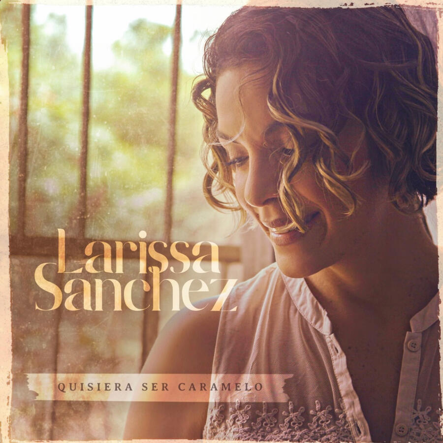 Quisiera Ser Caramelo | Larissa Sanchez