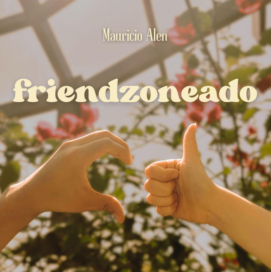 Friendzoneado | Mauricio Alen